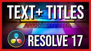 How to Make Text+ Easy Titles in DaVinci Resolve 17