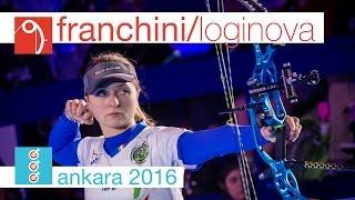 Albina LOGINOVA v Irene FRANCHINI - Compound Women's Gold Final | Ankara 2016