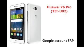 Как удалить Google account (frp) на Huawei Y6 Pro (TIT-U02)