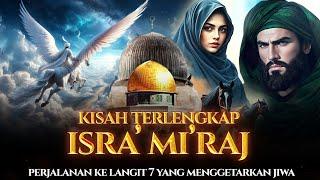 1 jam kisah isra' mi'raj nabi Muhammad saw ke langit 7