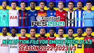 PES 2021 NEW OPTION FILE FOR SMOKE PATCH 21.4.5 SEASON 2022-2023 V3 | JULY 18 2022 UPDATE