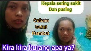 kepala sering sakit dan pusing‼️Coba Cetut Rambut