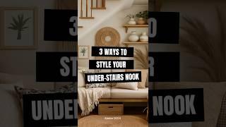3 Ways to Style Your Under-Stairs Nook #homestyling #smallspacedecor #interiordesign #smallspaces