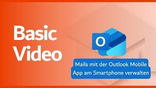 Mails mit der Outlook Mobile App am Smartphone verwalten 