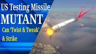 US Testing MUTANT Missiles That Can ‘Twist & Tweak’ & Strike Aerial Targets