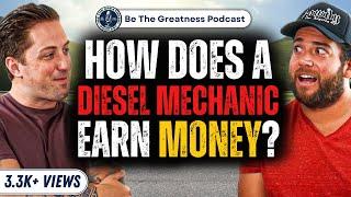 A Diesel Mechanic's Journey to Success | Be the Greatness Podcast #1