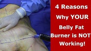 4 Reasons your Belly Fat Burner is Not Working!