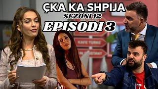 Çka ka shpija - Episodi 3 - (Sezoni 12) - NEW