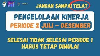 Cara Membuat Pengelolaan Kinerja Periode 2 Juli Desember