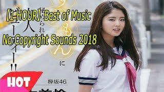 【1 HOUR】Best of Music | No Copyright Sounds 2018 / Gravure Idol Princess