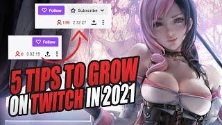 How to Grow on Twitch in 2021 - 5 Tips Every New Streamer Needs to Know!