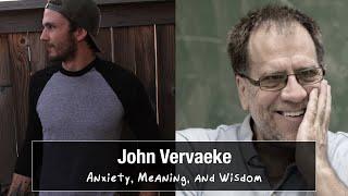 Anxiety, Meaning, and Wisdom with John Vervaeke