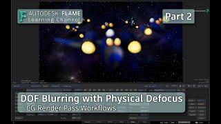 Depth of Field Blurring with Physical Defocus - Part 2 - Flame 2021