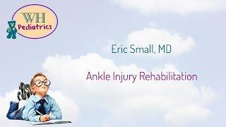 Ankle Injury Rehabilitation - Dr. Eric Small