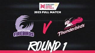 Firebirds v Thunderbirds | Round 1, 2023 | Full Match | Suncorp Super Netball