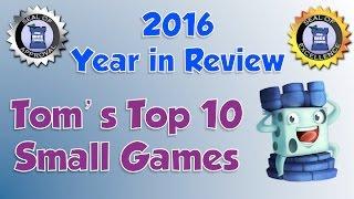 Tom's Top 10 Small Games from 2016