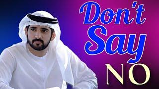 Don't say no | Sheikh Hamdan | Fazza Prince of Dubai | Fazza Poems