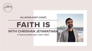 Faith Is | Chrishan | Hillsong East Coast