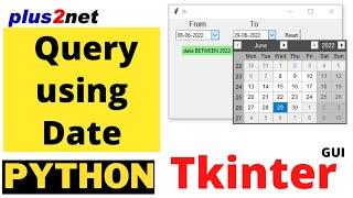 Tkinter Calendar to select From-To Date Query string with maximum and minimum date & reset option