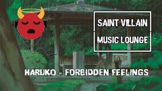 Saint Villain - Haruko - Forbidden Feelings - relax / study with chill lofi / jazz hip hop beats