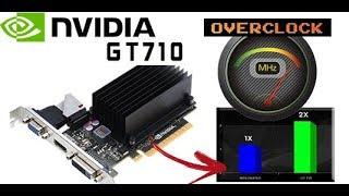 Overclock Nvidia GT 710 | Tutorial + Benchmark [2018]