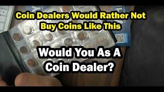 Coin Dealers Don't Want To Buy These Coins - Would You?