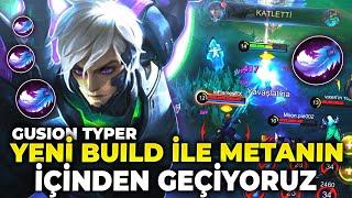 GUSION TYPER YENİ BUILD İLE METANIN İÇİNDEN GEÇİYORUZ!!