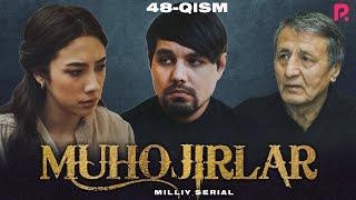 Muhojirlar 48-qism (milliy serial) | Мухожирлар 48-кисм (миллий сериал)