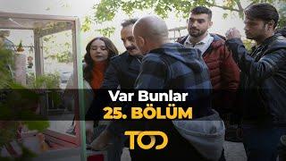 Var Bunlar 25. Bölüm