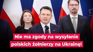 Nie ma zgody na wysyłanie polskich żołnierzy na Ukrainę!