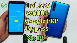 itel A56 W6004 Google FRP Bypass Without Pc 