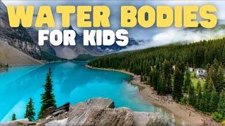 Water Bodies for Kids | What are the different bodies of water?