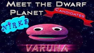 Meet Varuna  - Meet the Dwarf Planets Ep.11 - Outer Space / Astronomy Learning Song - The Nirks