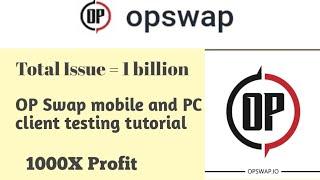 OP SWAP IDO TUTORIAL|| op swap  in mobile and PC client tutorial || safe and Secure ||1000 X profit