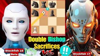 New Stockfish 18 BRILLIANTLY Sacrificed His Two Bishops in a Row Against Stockfish 17 | Chess Game