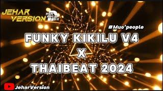 FUNKY KIKILU V4 X THAIBEAT 2024 NONSTOP REMIX