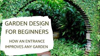 How an entrance improves any garden design | Brilliantly Simple Garden Design by PlantPlots