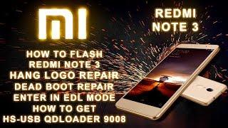 How To Flash Redmi Note 3 | Dead Boot Repair | Hang Logo Repair | Enter In EDL Mode [RepairMan]