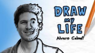 DRAW MY LIFE | Alvaro Calmet