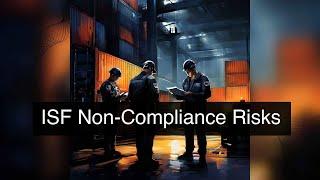 Navigating Consequences: Understanding the Impact of Non-compliance with Importer Security Filing (I