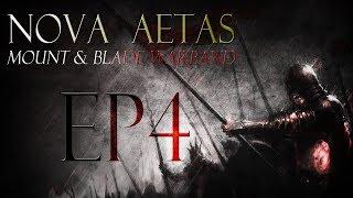 Mount & Blade: Warband - Nova Aetas (v5.0) - Episode 4