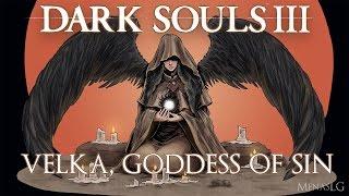 Dark Souls 3 Lore: Velka, Goddess of Sin