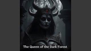 The Queen of the Dark Forest