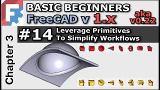 Simplify Your 3D Modelling, Leverage Part Design Primitives | Basic Beginners FreeCAD 0.22 Lesson 14