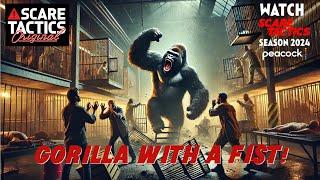 Scare Tactics - Gorilla With A Fist