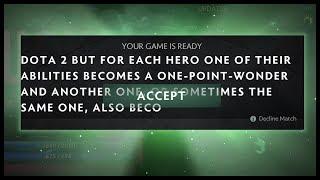 Dota 2 But For Each Hero One Of Their Abilities Becomes A One-Point-Wonder and Another One, Or Somet