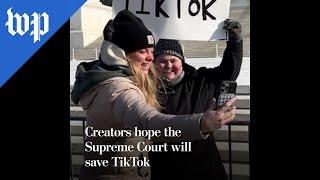 Creators hope the Supreme Court will save TikTok