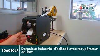 TDA080LR⎮Dévidoir industriel d'adhésif avec système de récupération de  liner⎮ DERFI