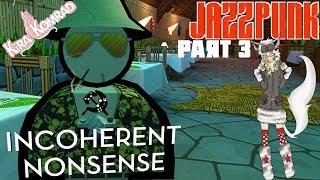 JAZZPUNK | PART 3 | KIRA KOMRAD