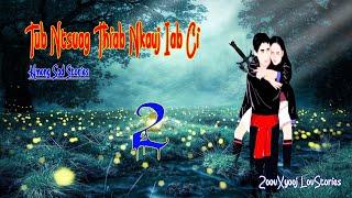Tub ntsuag thiab nkauj iab ci #PART2 #zoovxyooj #lovestories 5/8/2023